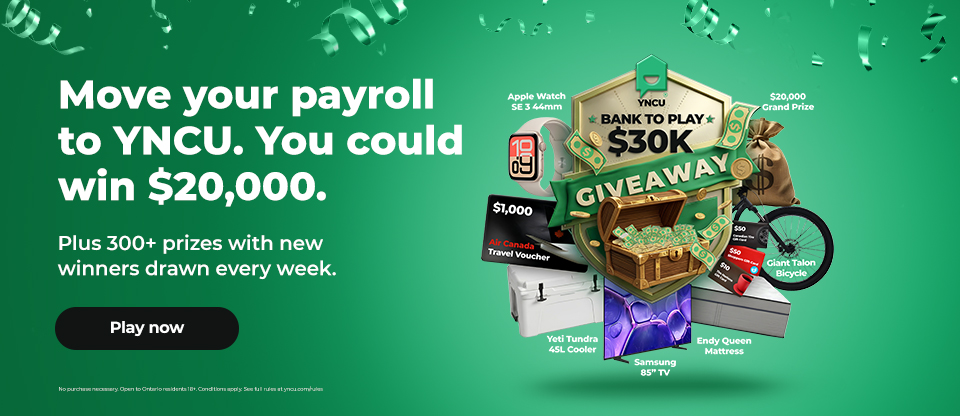 Move your payroll to YNCU. You could win $20,000. Plus 300+ prizes with new winners drawn every week. 